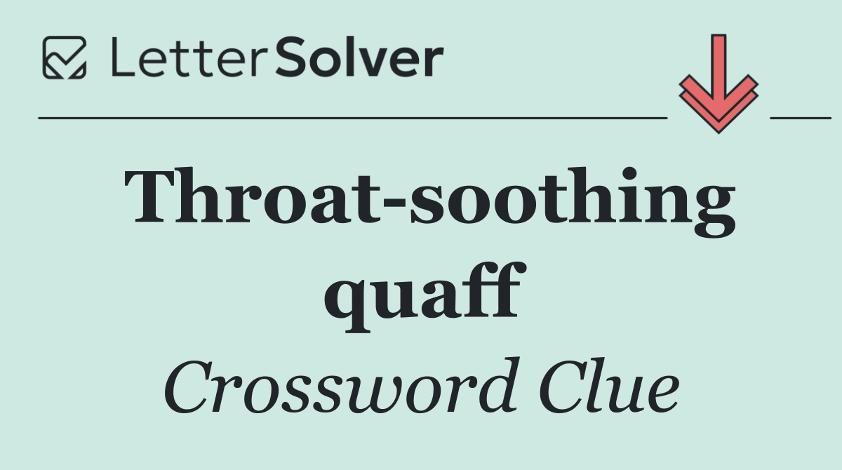 Throat soothing quaff