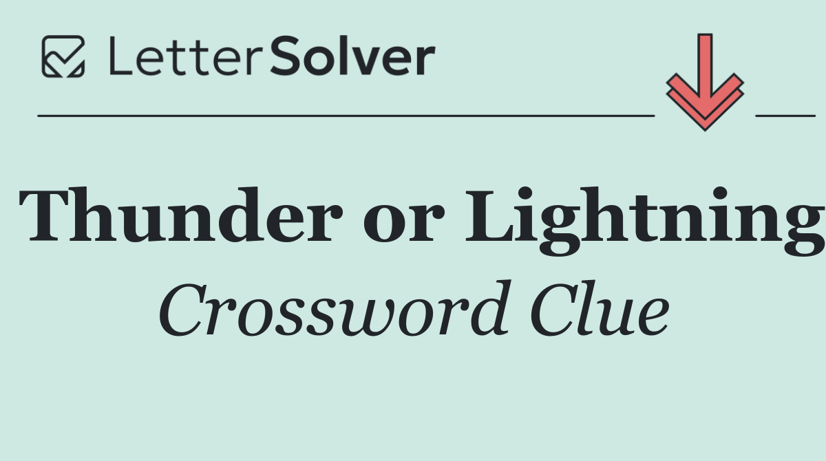 Thunder or Lightning