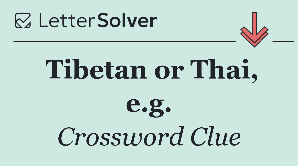 Tibetan or Thai, e.g.