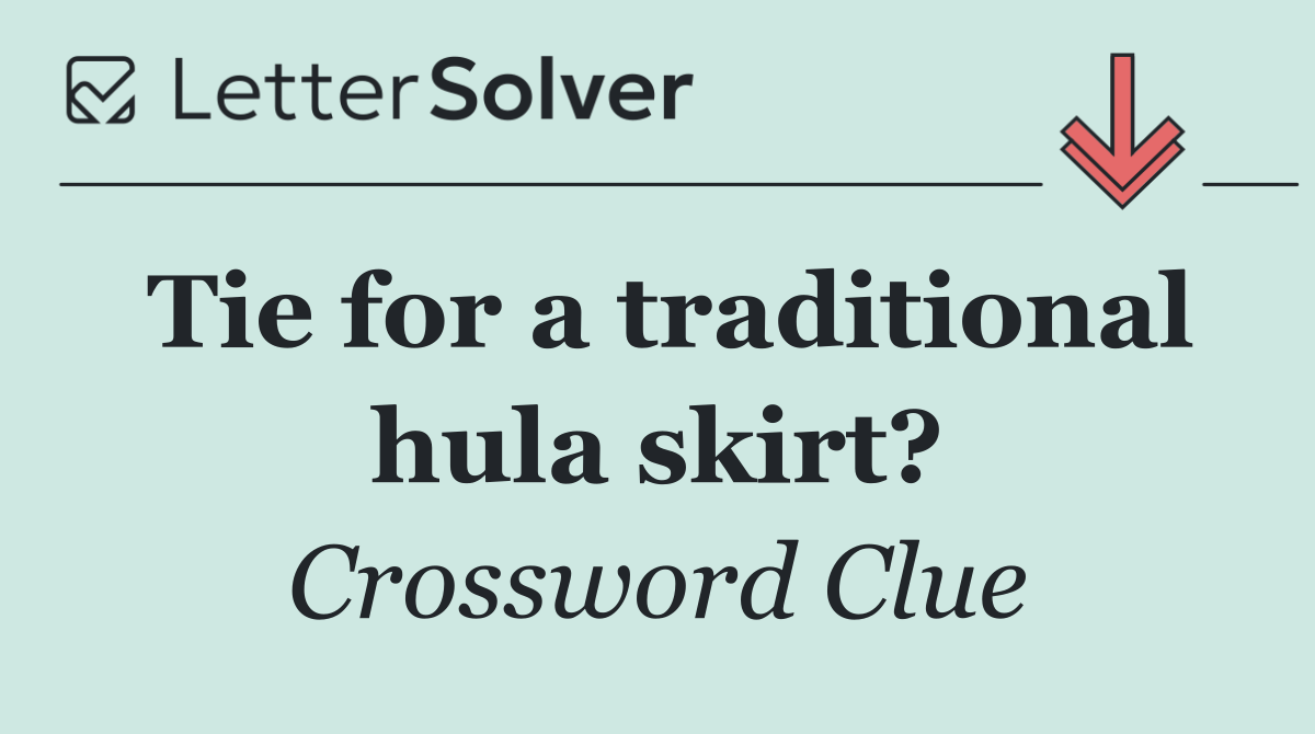 Tie for a traditional hula skirt?