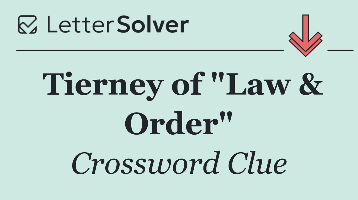 Tierney of "Law & Order"