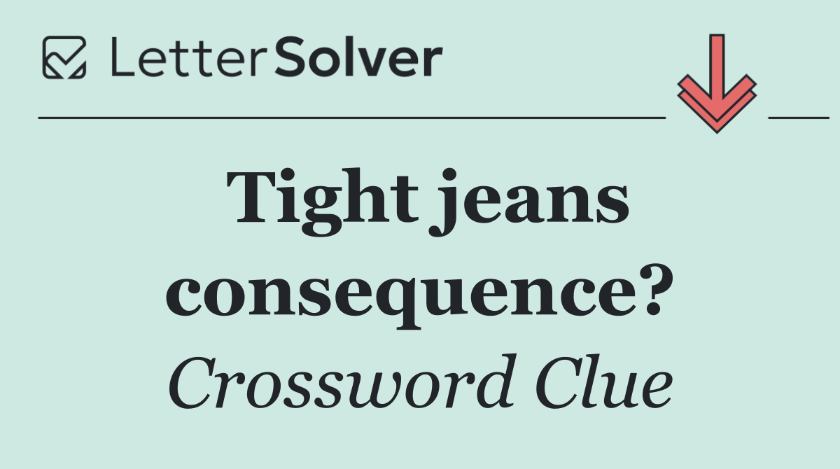 Tight jeans consequence?