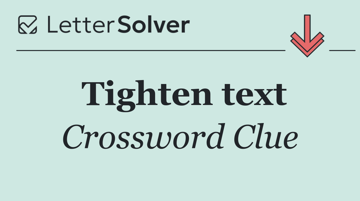 Tighten text