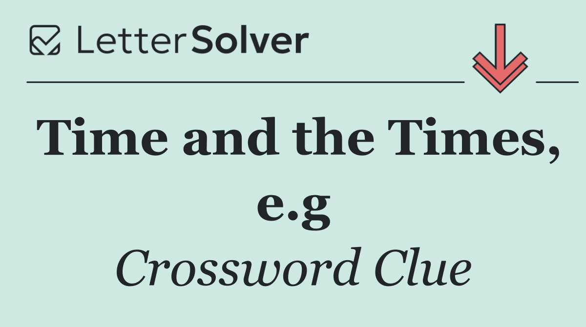 Time and the Times, e.g