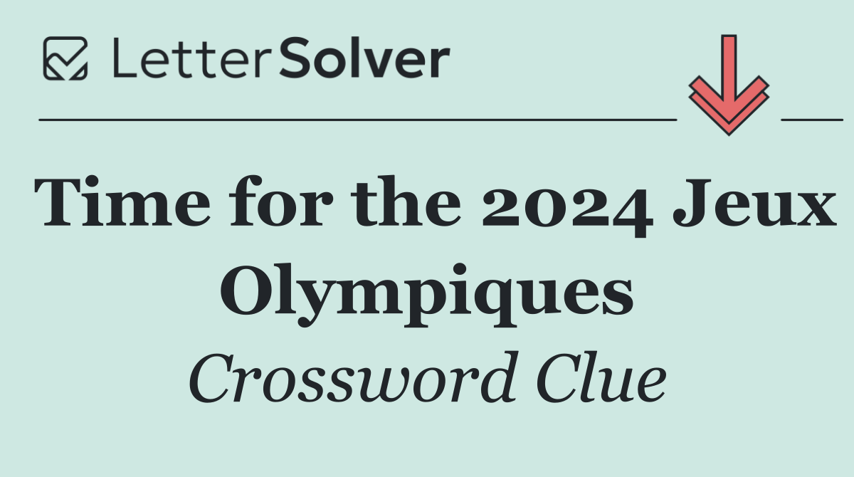 Time for the 2024 Jeux Olympiques