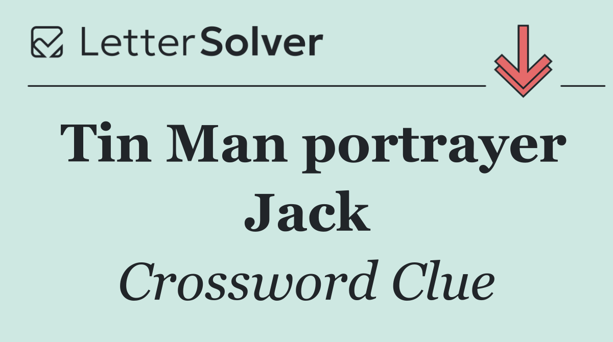 Tin Man portrayer Jack