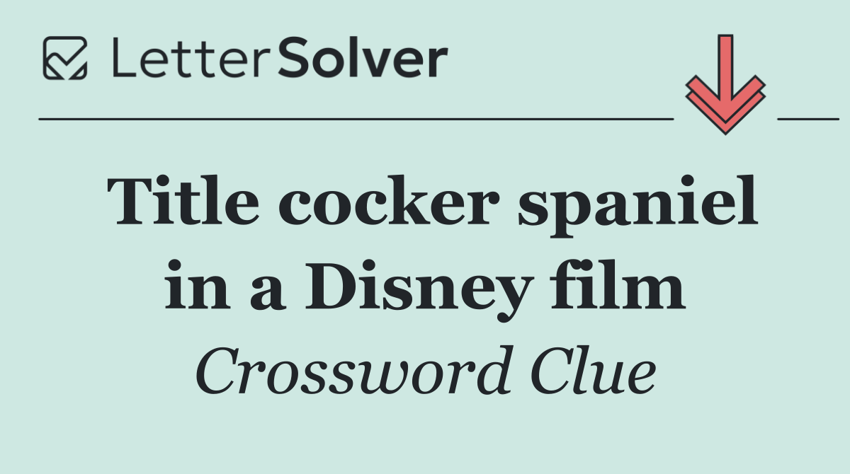 Title cocker spaniel in a Disney film