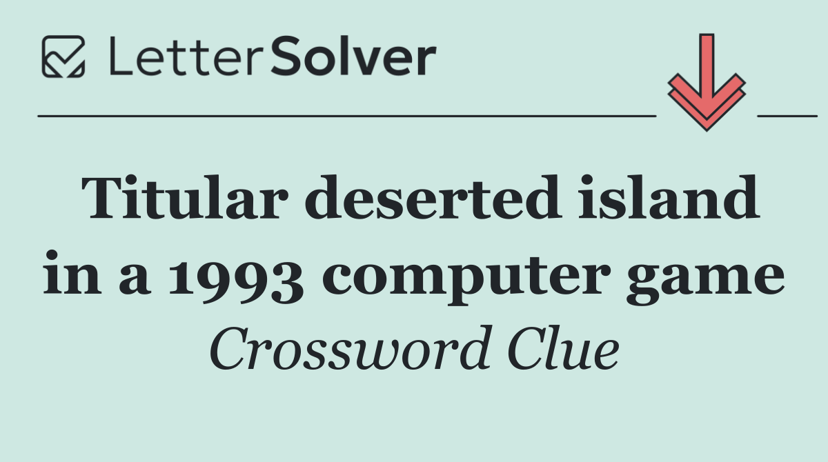 Titular deserted island in a 1993 computer game