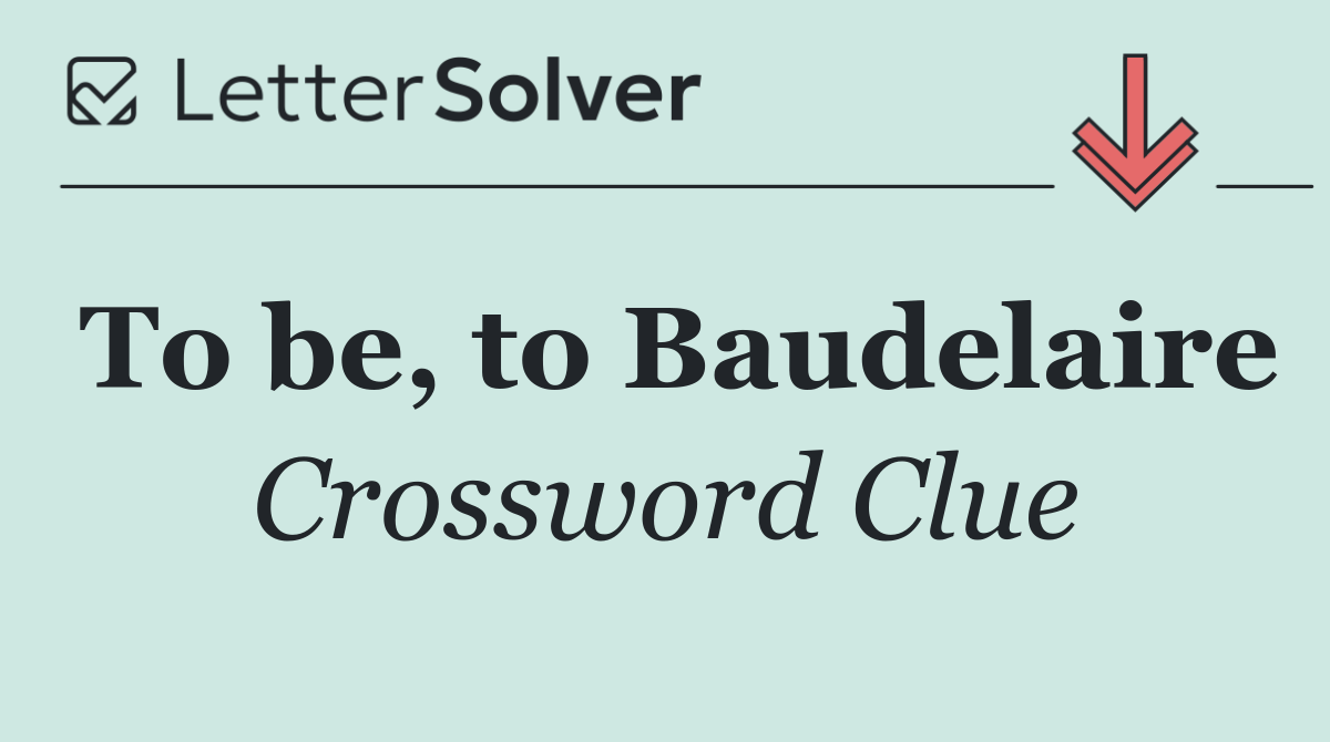 To be, to Baudelaire