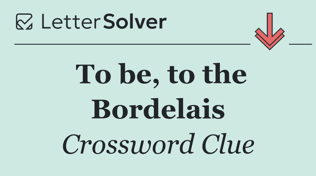 To be, to the Bordelais
