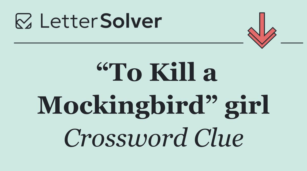 “To Kill a Mockingbird” girl