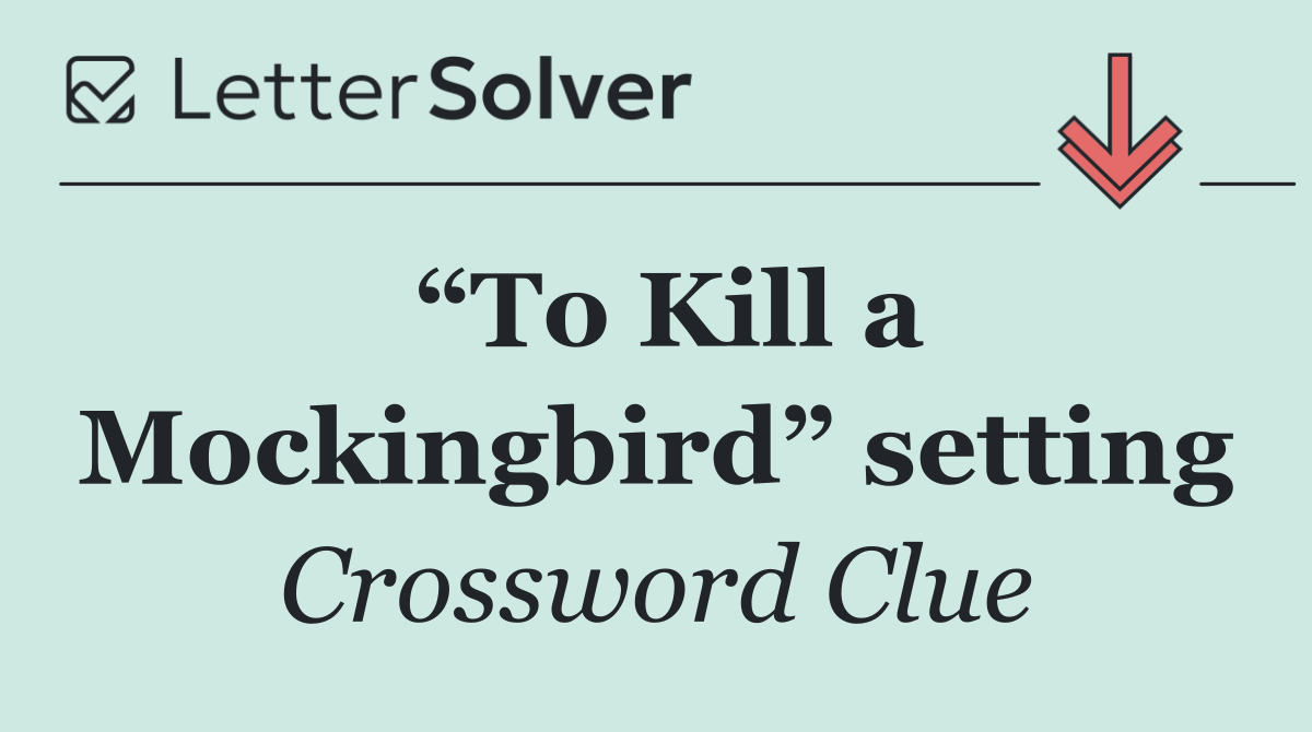 “To Kill a Mockingbird” setting