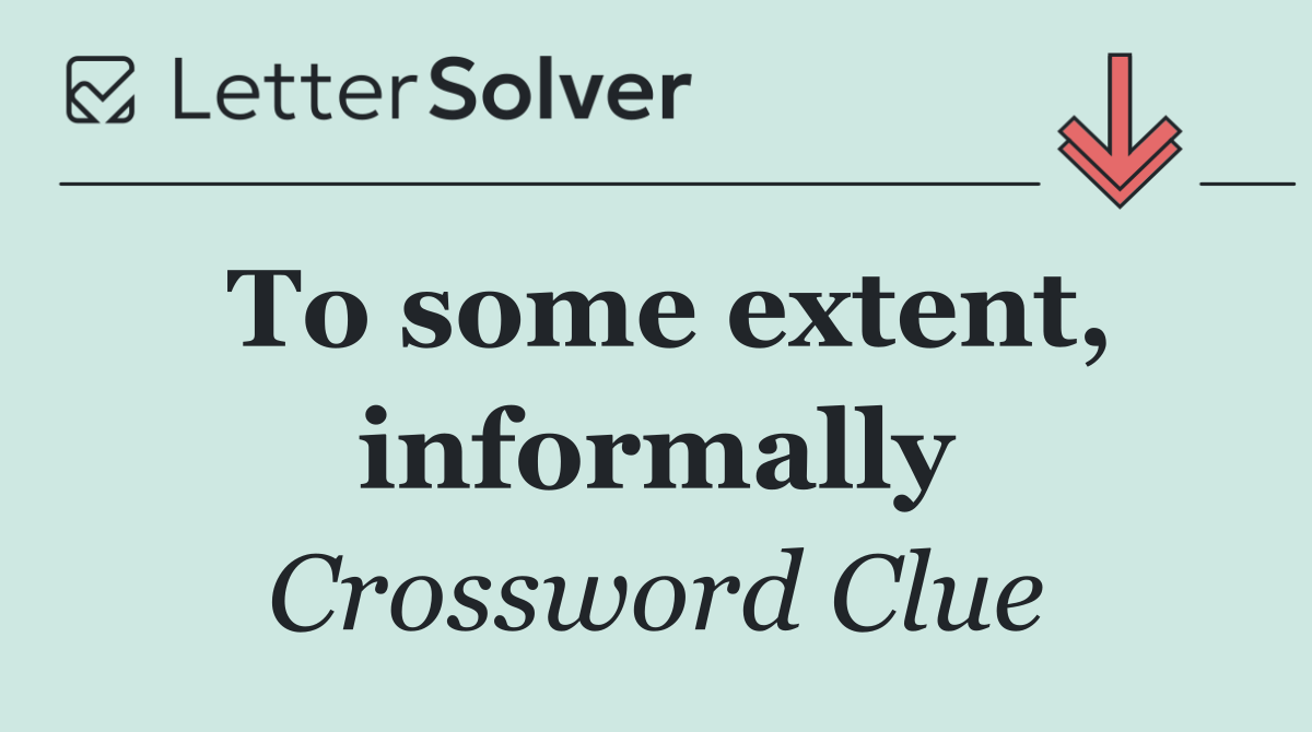 To some extent, informally