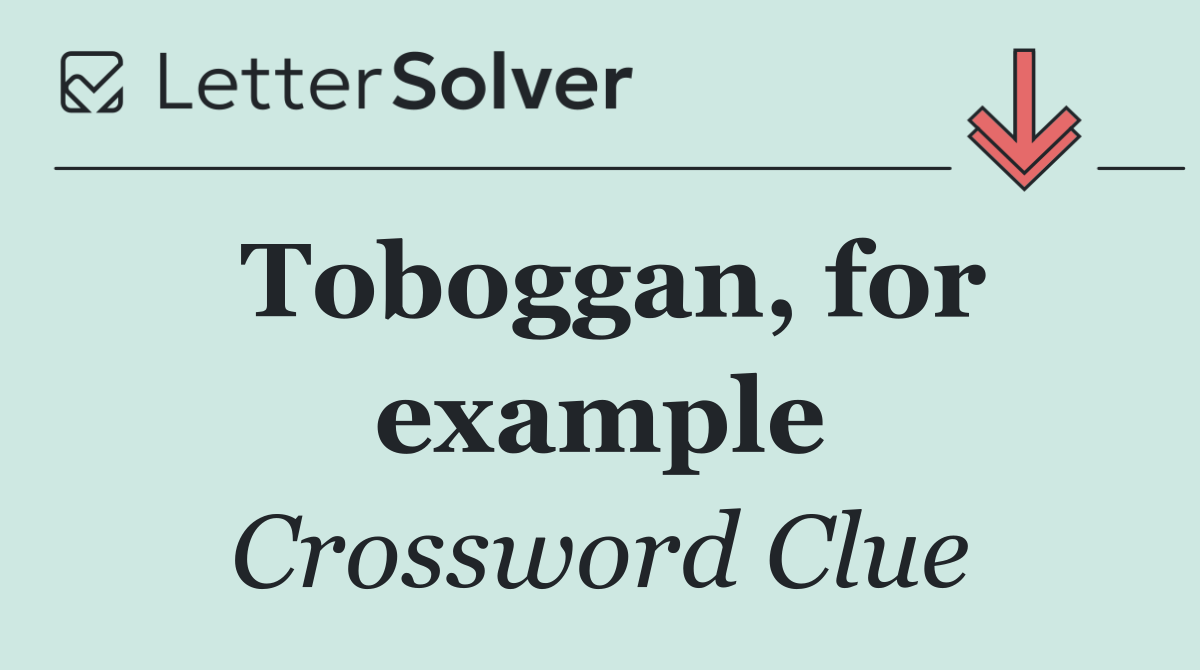 Toboggan, for example