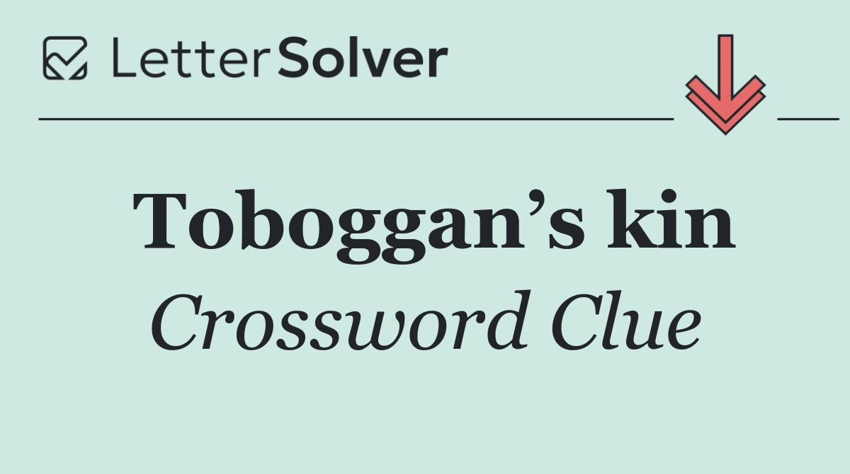 Toboggan’s kin