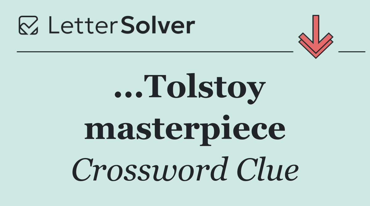 ...Tolstoy masterpiece
