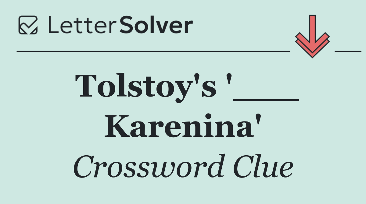 Tolstoy's '___ Karenina'
