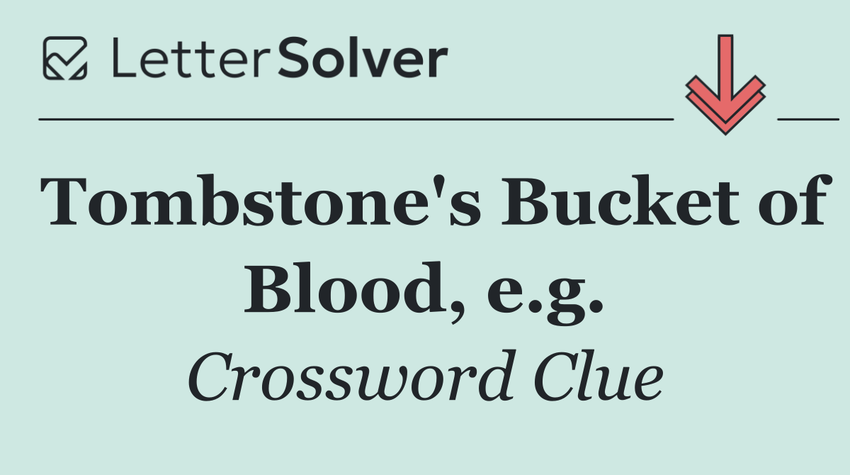 Tombstone's Bucket of Blood, e.g.