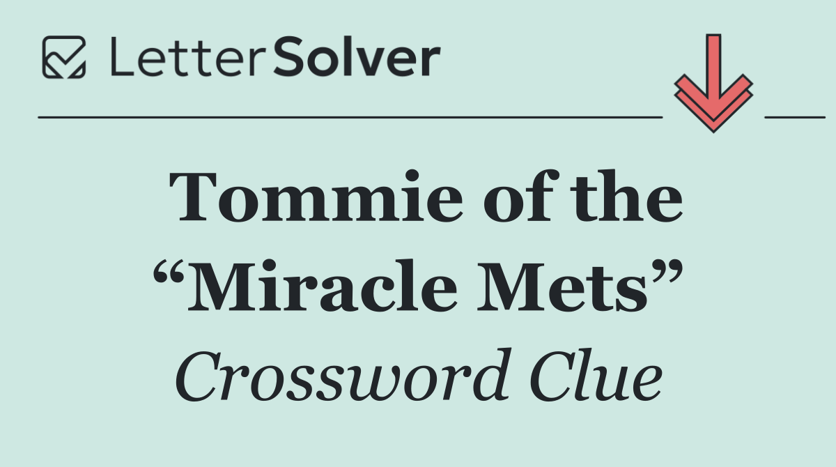 Tommie of the “Miracle Mets”
