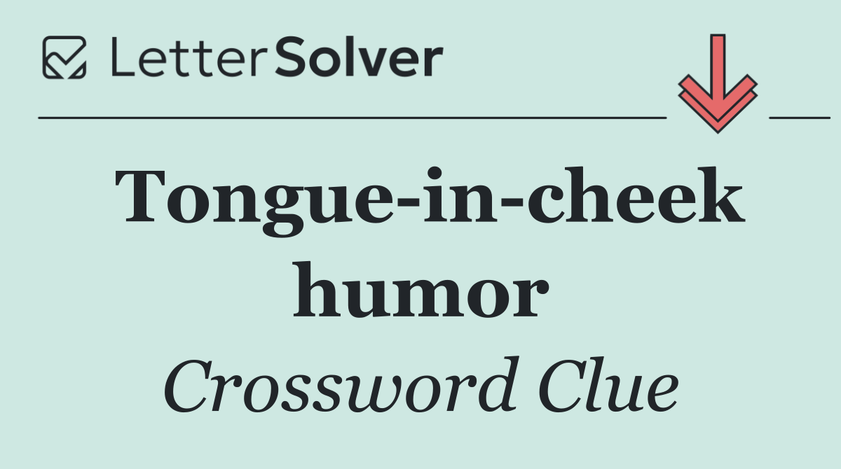 Tongue in cheek humor