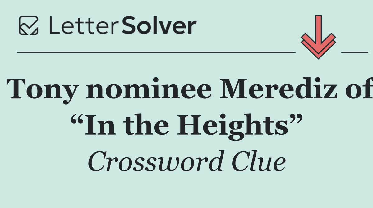 Tony nominee Merediz of “In the Heights”