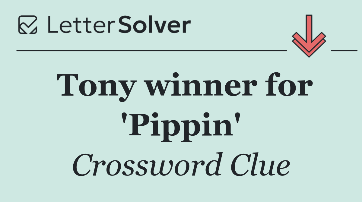 Tony winner for 'Pippin'