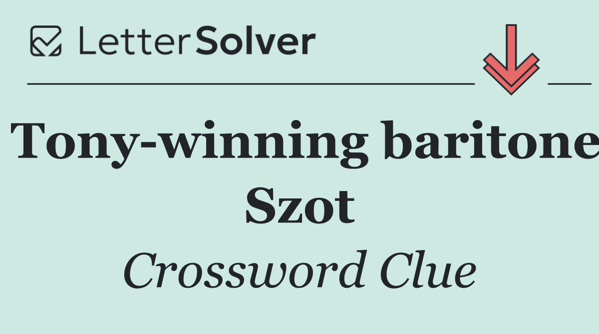 Tony winning baritone Szot