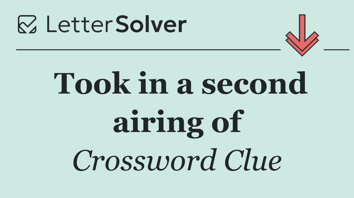 Took in a second airing of