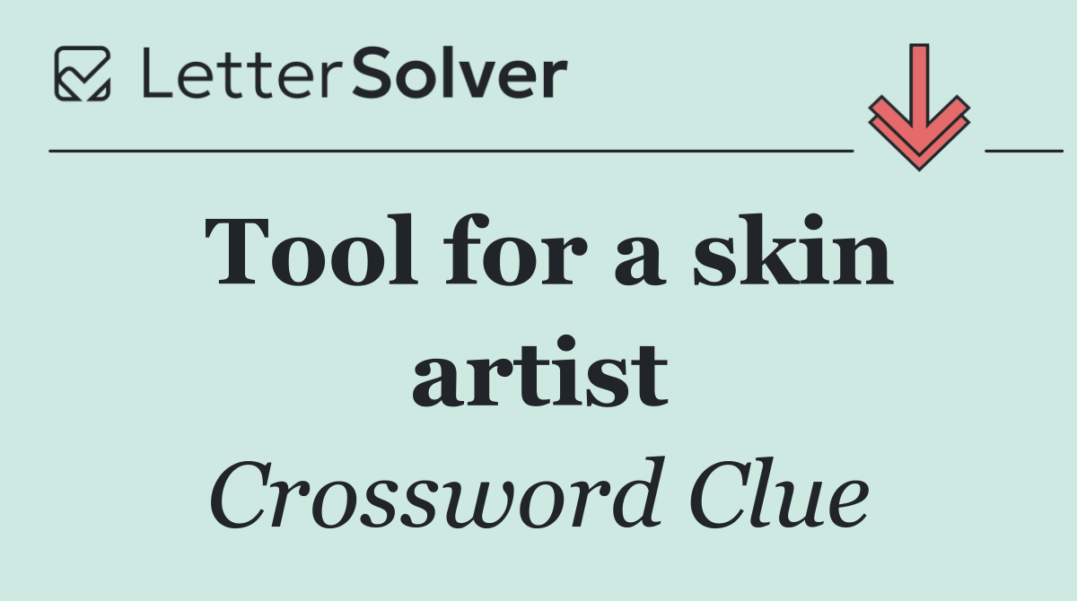 Tool for a skin artist