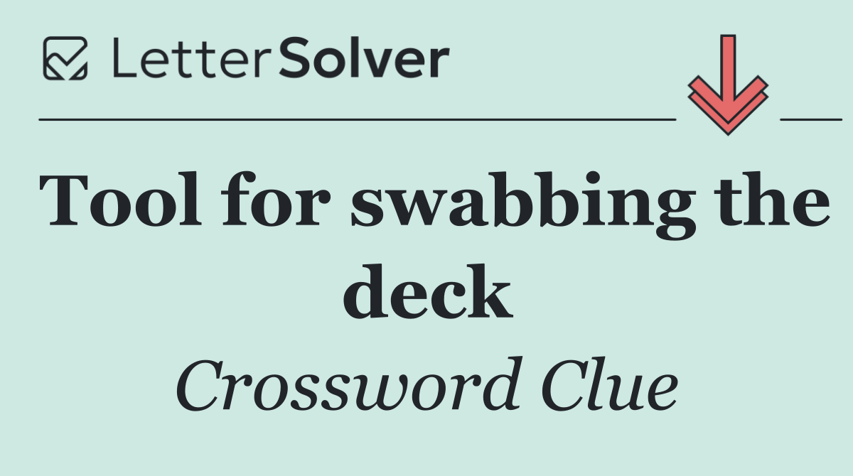Tool for swabbing the deck