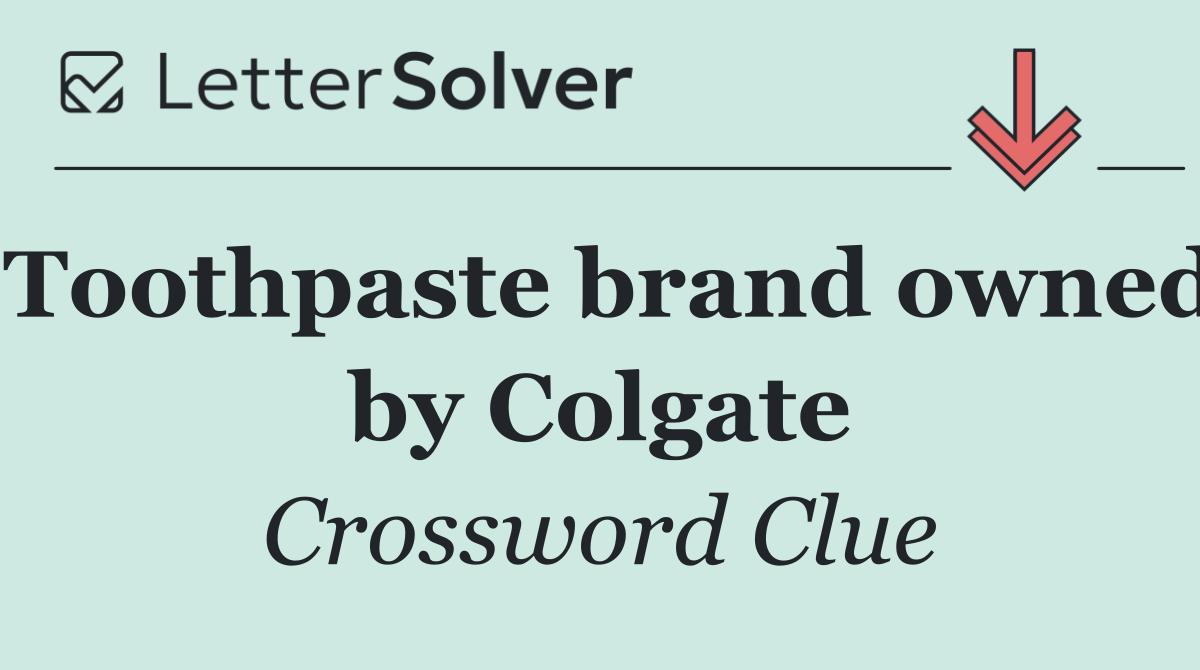 Toothpaste brand owned by Colgate