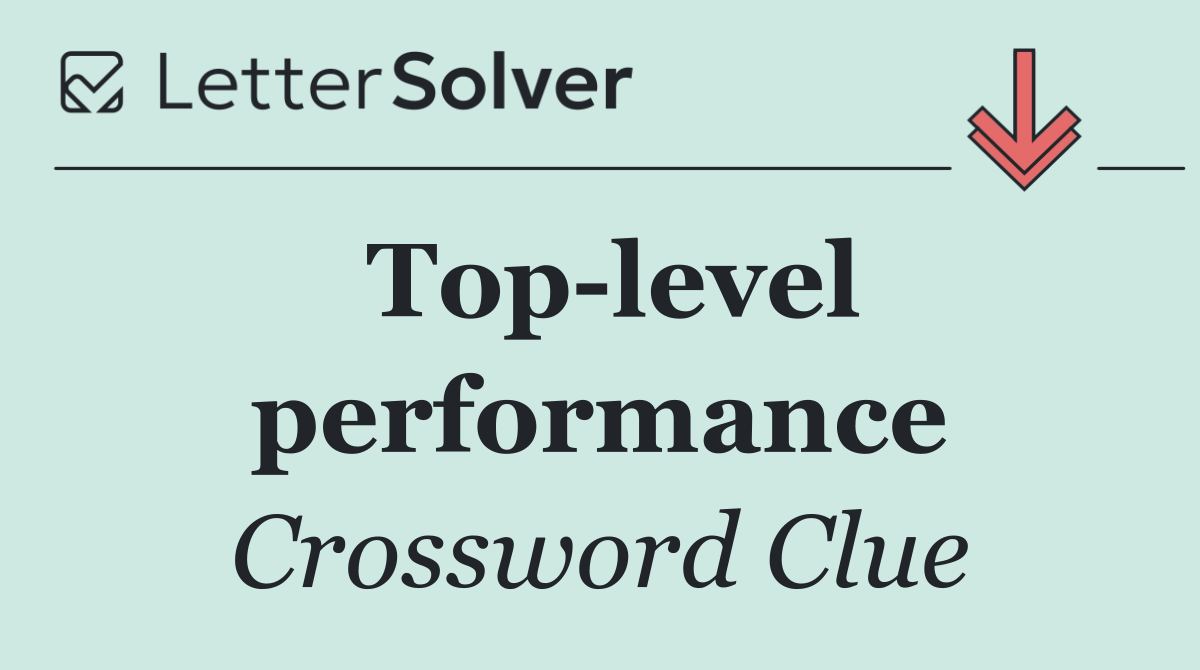 Top level performance