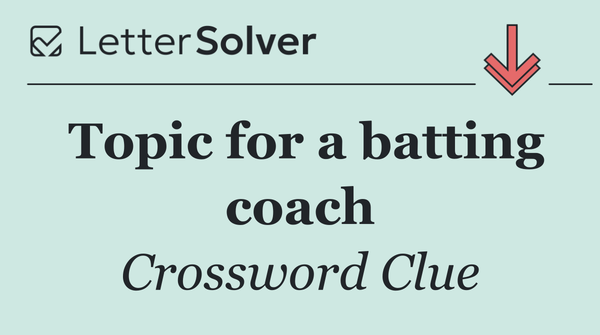 Topic for a batting coach