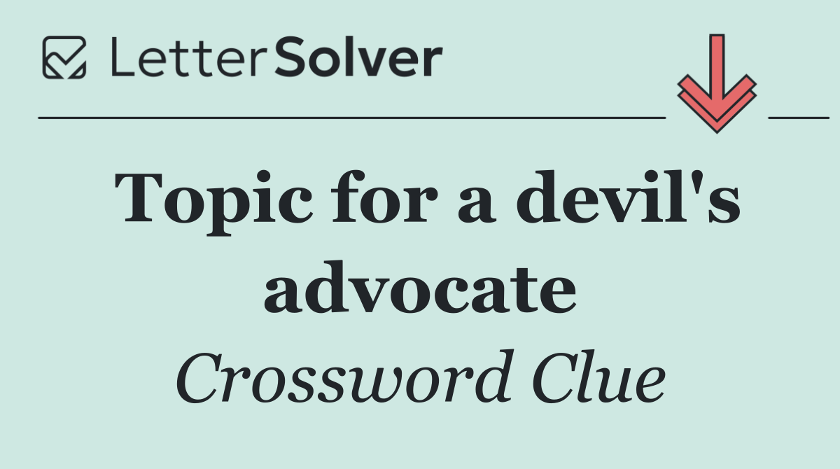 Topic for a devil's advocate