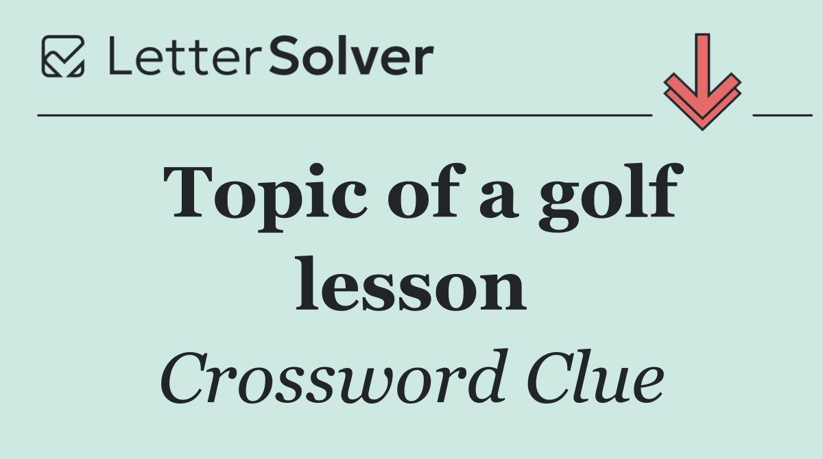 Topic of a golf lesson