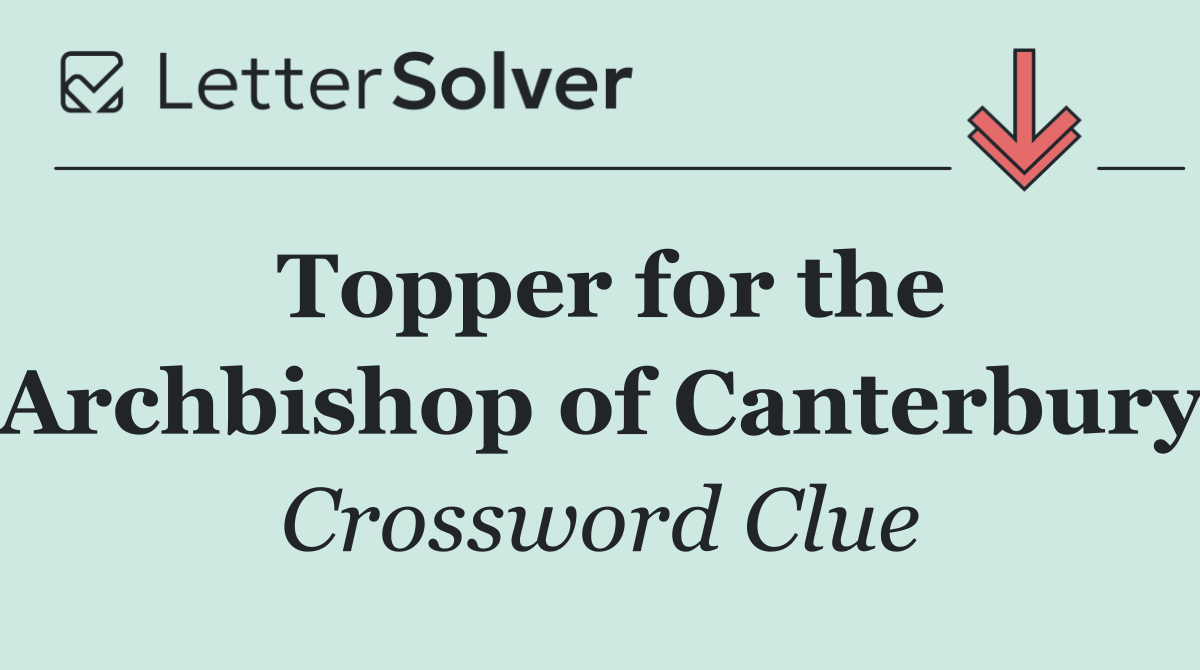 Topper for the Archbishop of Canterbury