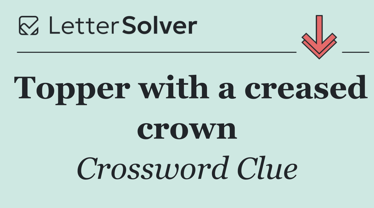 Topper with a creased crown