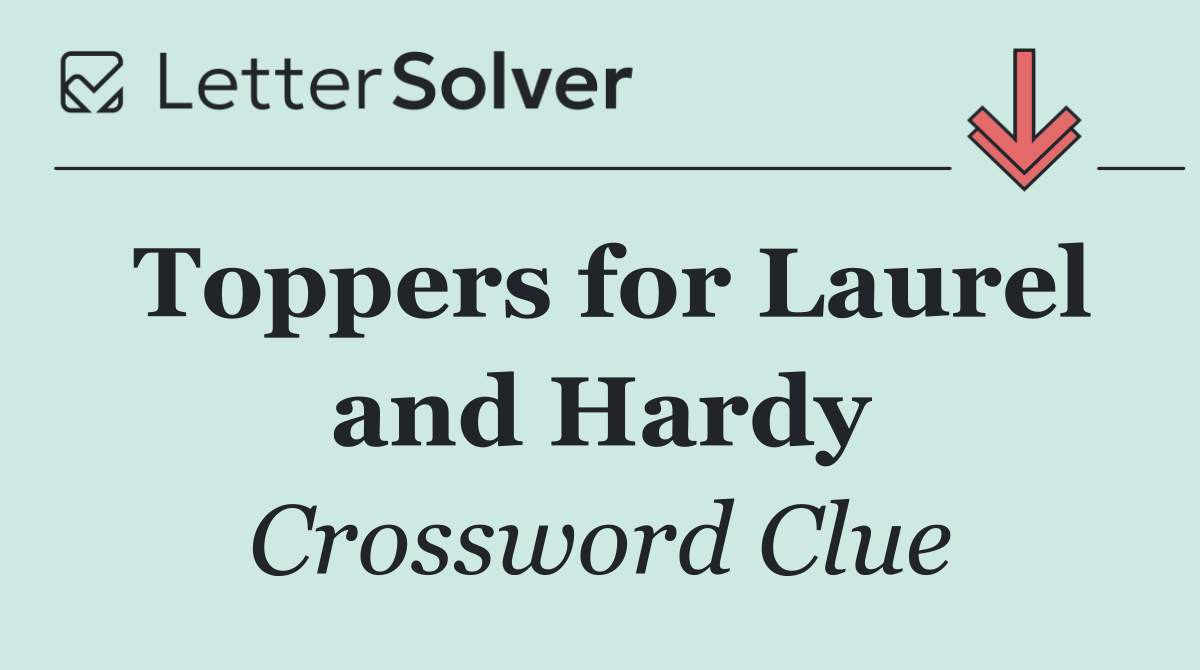 Toppers for Laurel and Hardy