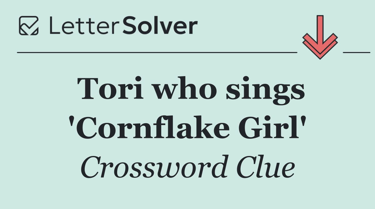 Tori who sings 'Cornflake Girl'