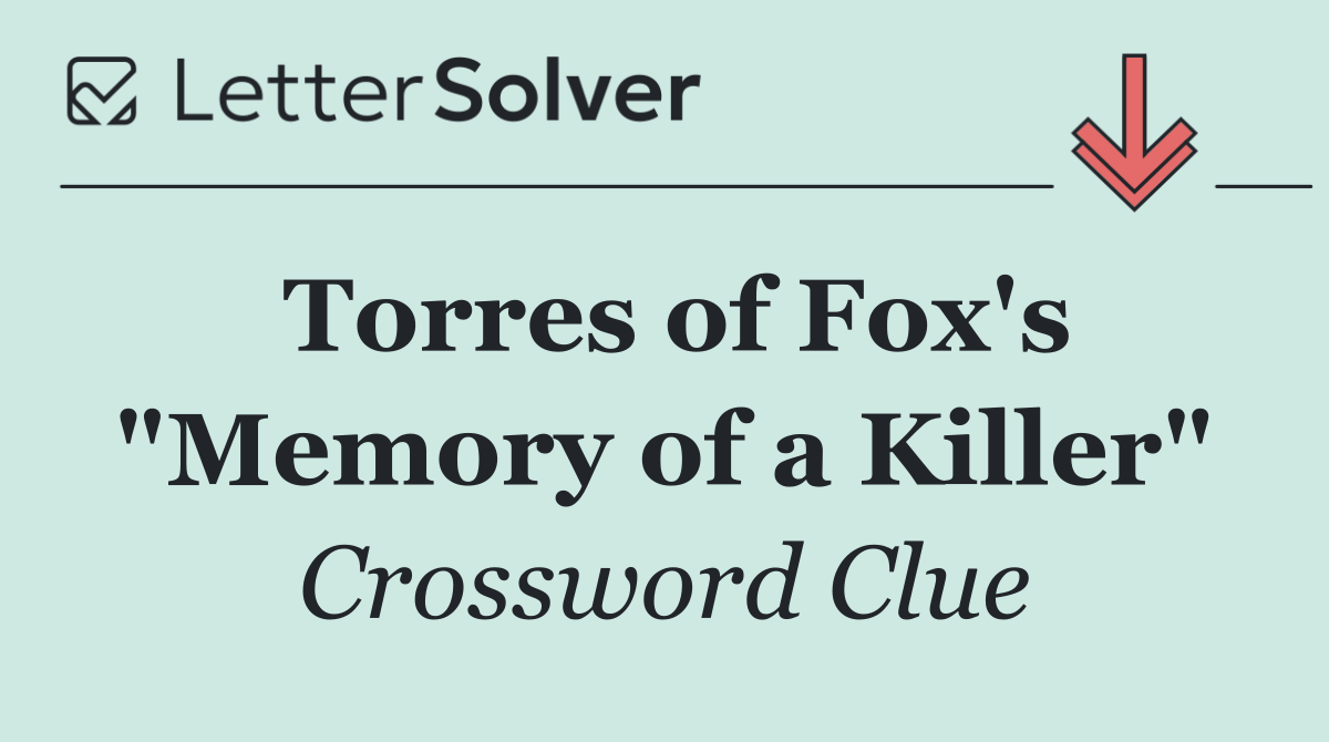 Torres of Fox's "Memory of a Killer"