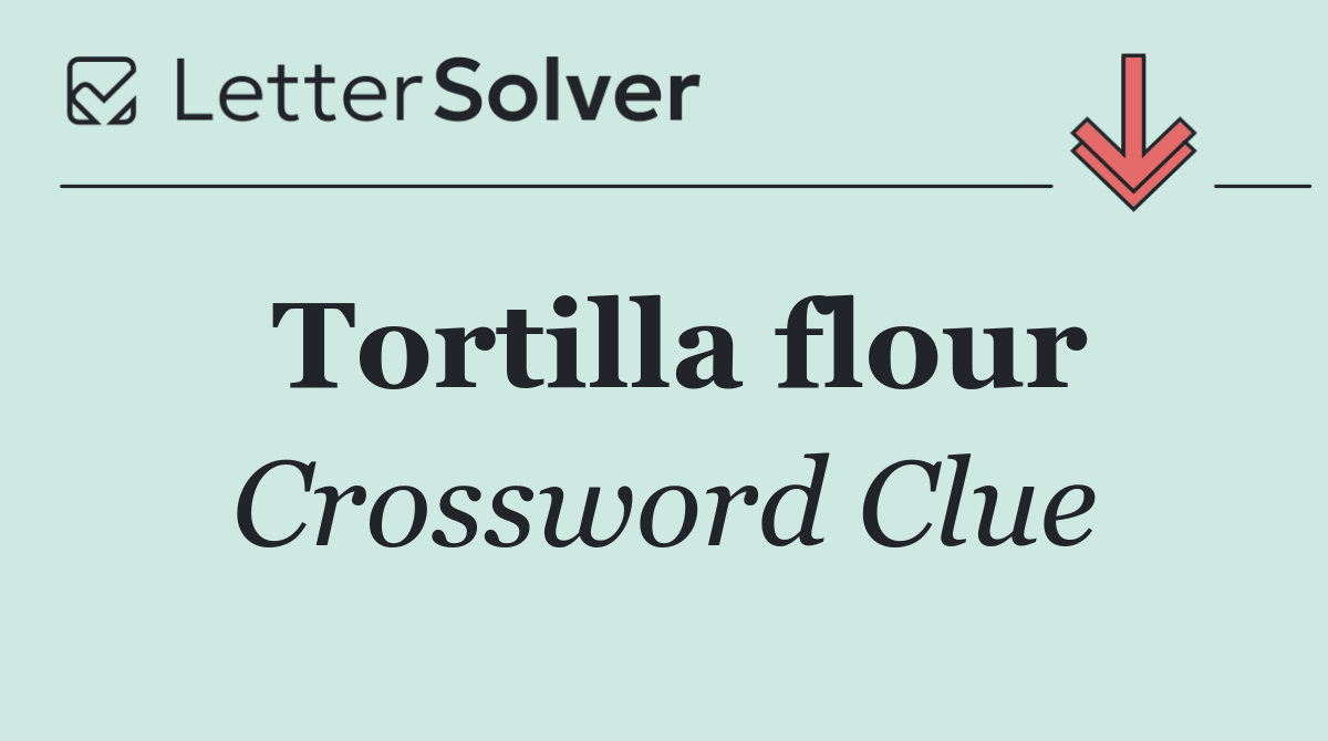 Tortilla flour