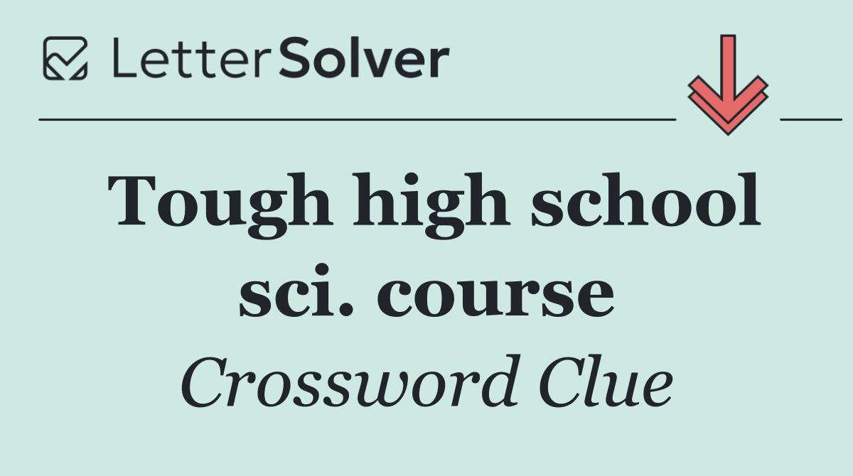 Tough high school sci. course