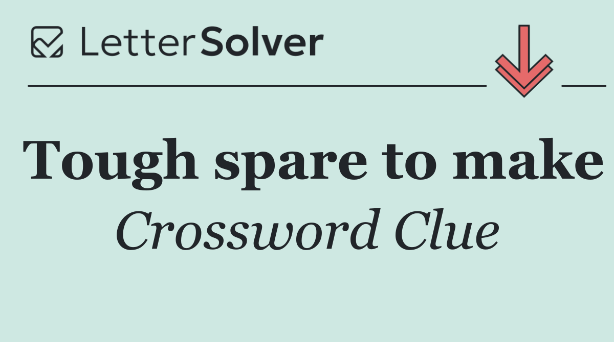 Tough spare to make