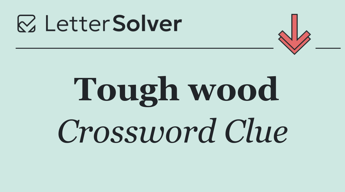 Tough wood