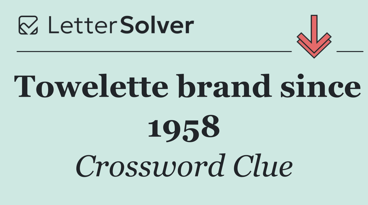 Towelette brand since 1958