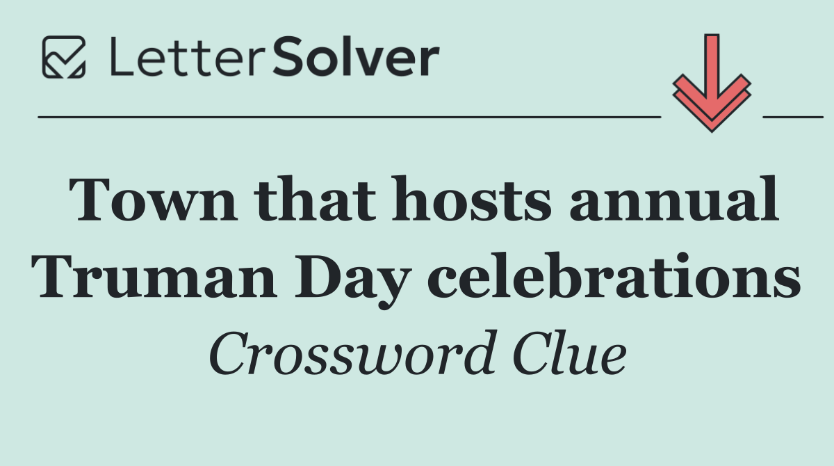 Town that hosts annual Truman Day celebrations