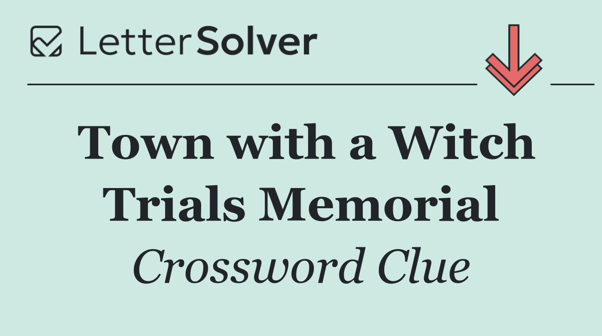 Town with a Witch Trials Memorial