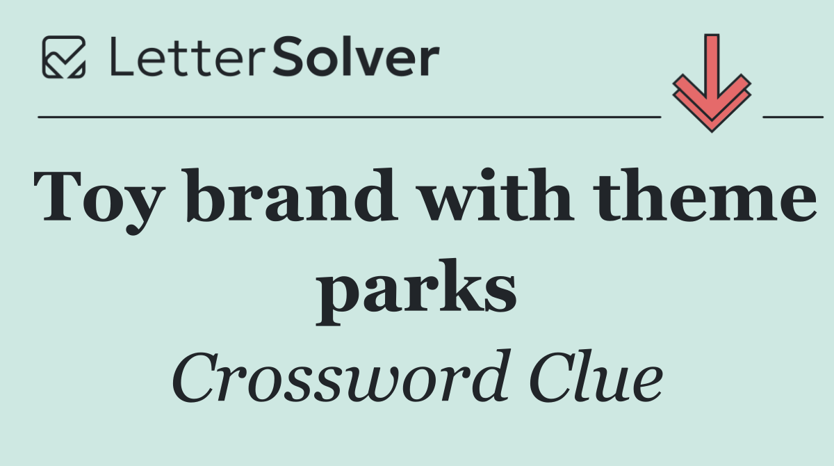 Toy brand with theme parks