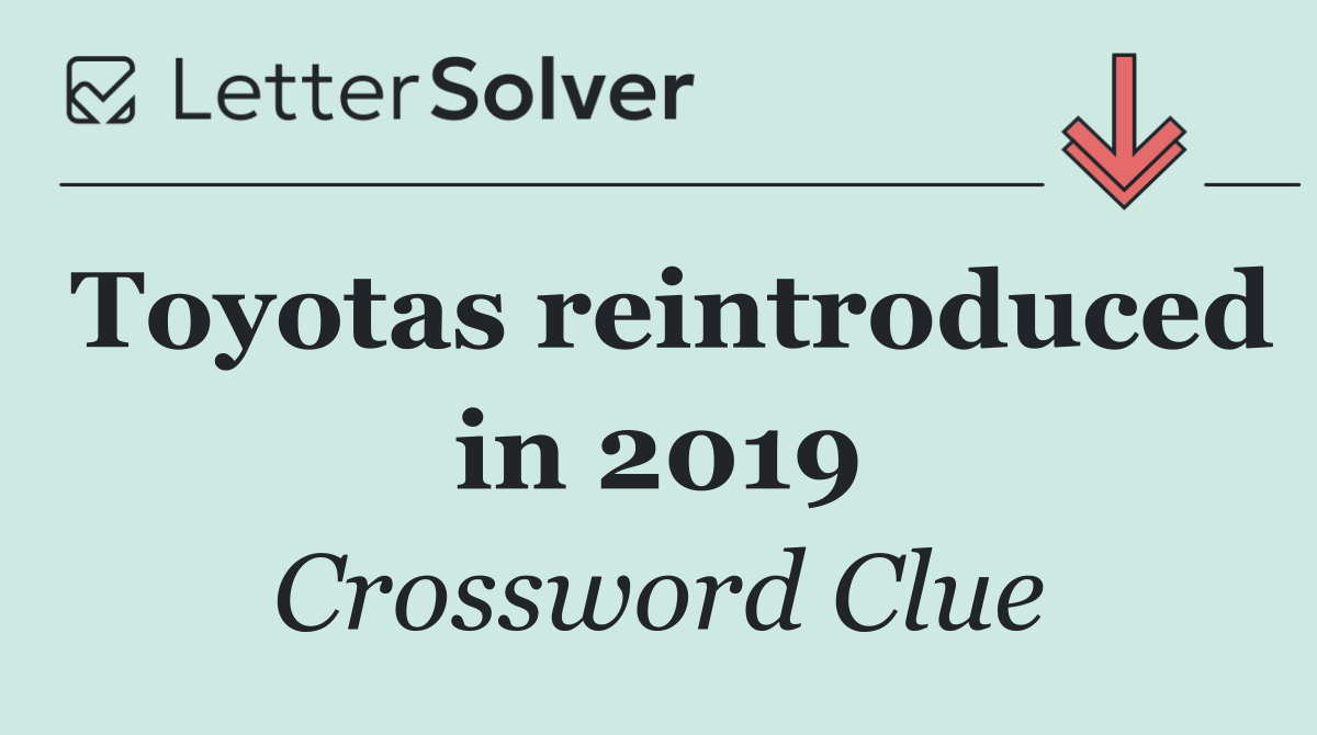 Toyotas reintroduced in 2019