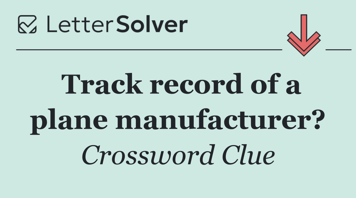 Track record of a plane manufacturer?